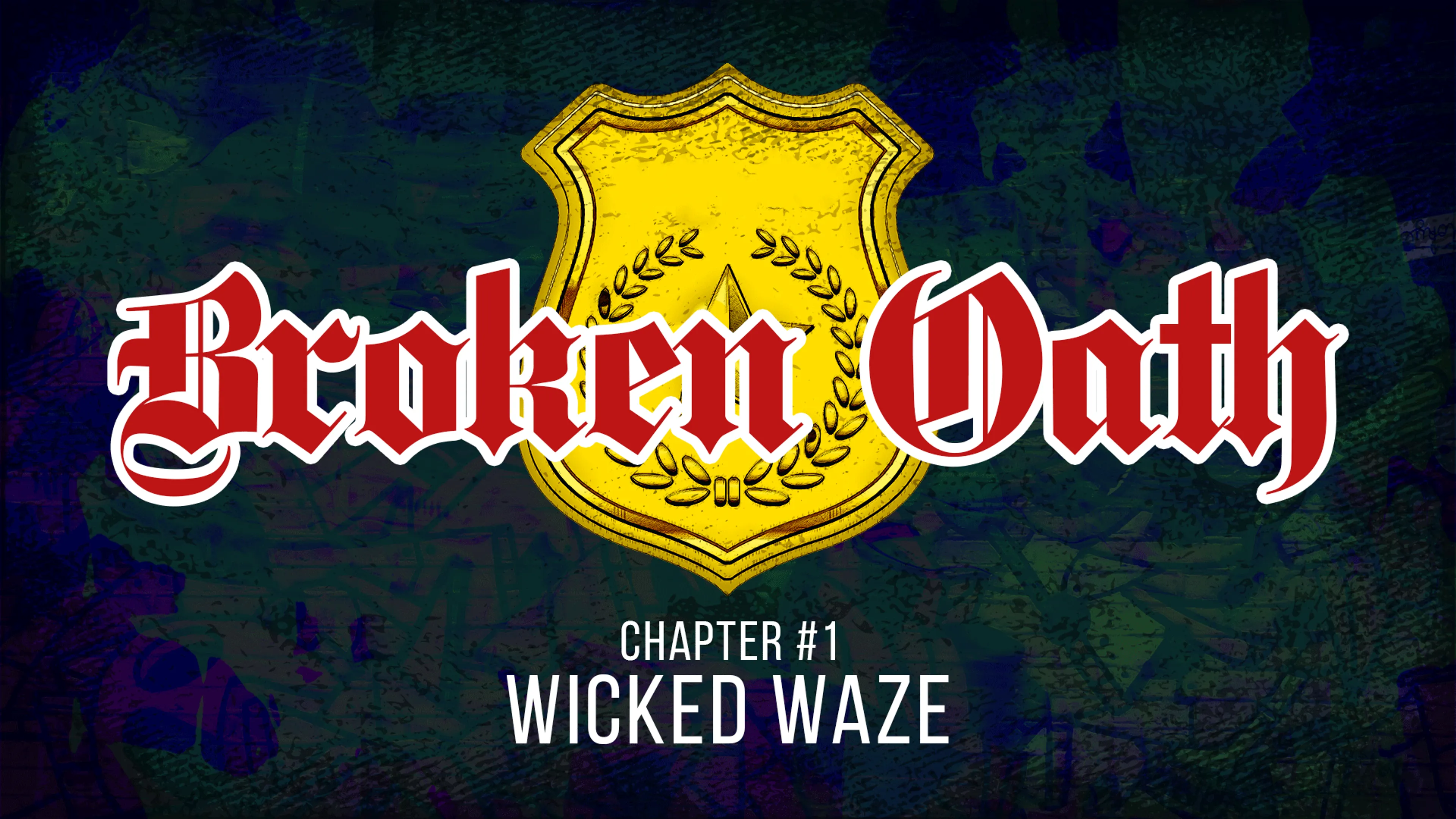 Broken Oath: Chapter #1 Wicked Waze poster